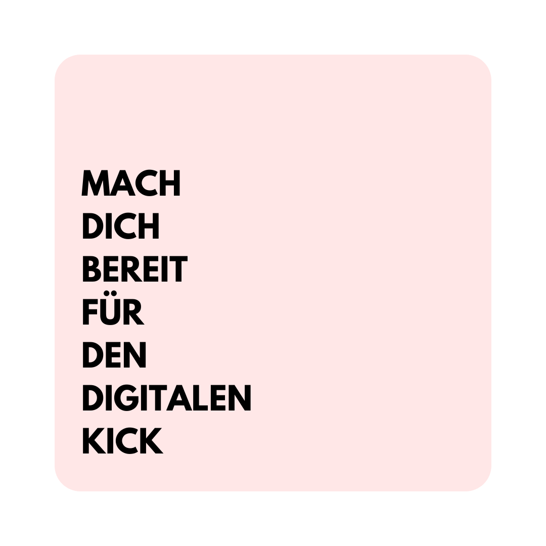 Mach dich bereit für den digitalen Kick