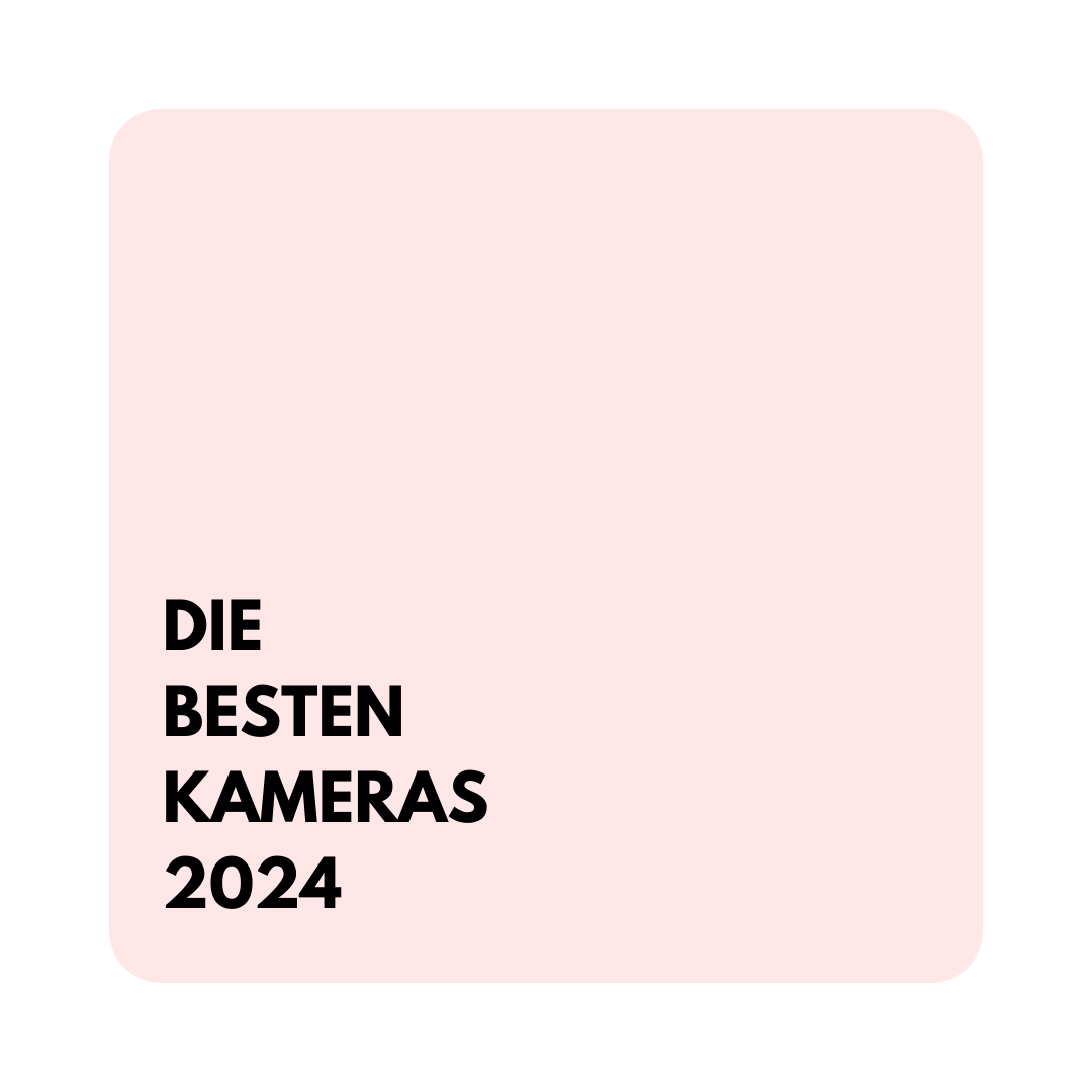 Die besten Kameras 2024