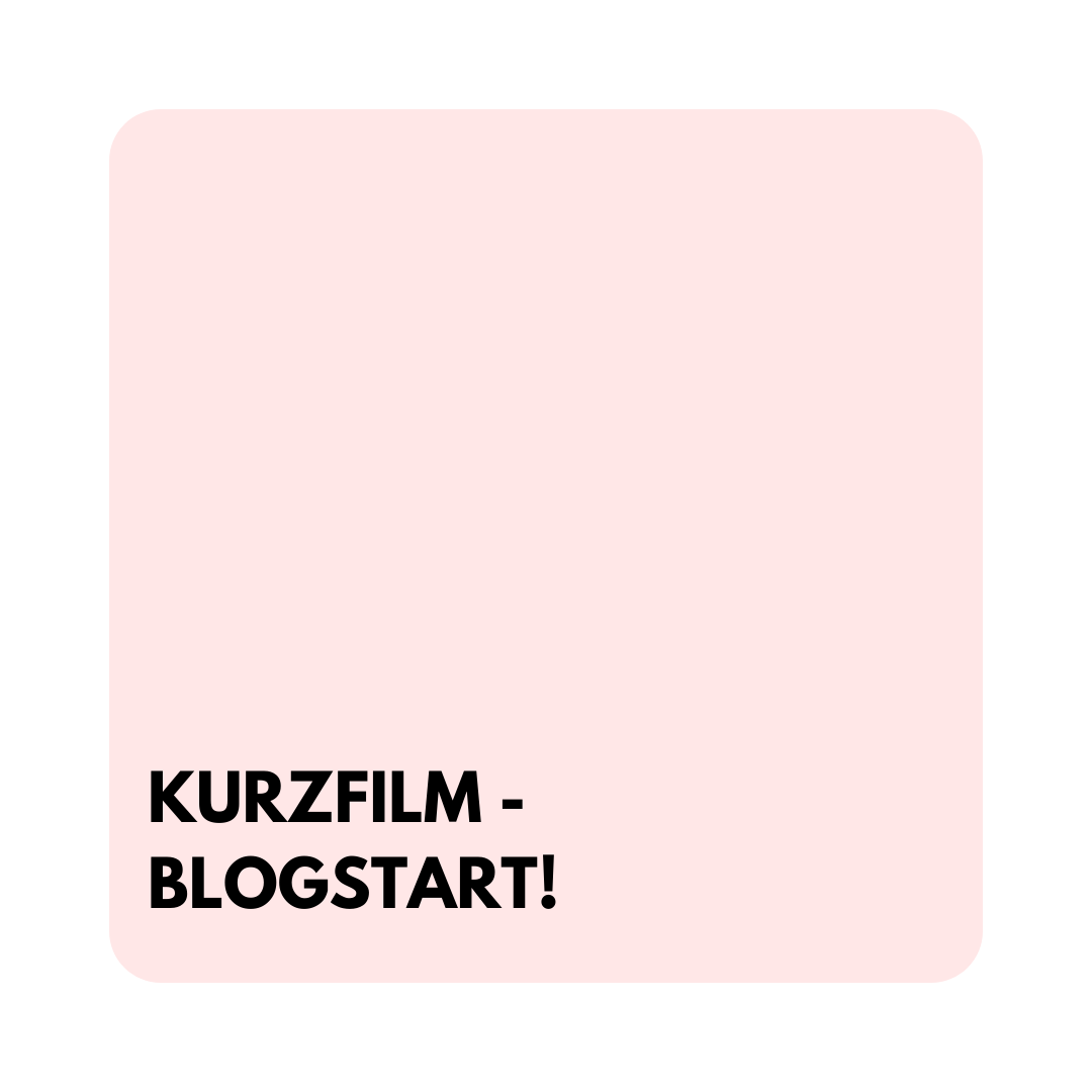 Kurzfilm – Blog Start